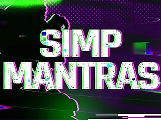 Extreme Simp Mantras for..